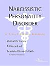 Narcissistic Personality Disorder - A Medical Dictionary, Bibliography, and Annotated Research Guide to Internet References