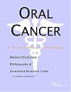 Oral Cancer - A Medical Dictionary, Bibliography, and Annotated Research Guide to Internet References