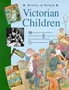 Victorian Children (History of Britain Topic Books)