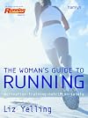 The Woman's Guide to Running: Motivation*Training*Nutrition*Safety