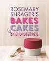 Rosemary Shrager's Bakes, Cakes & Puddings