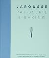 Larousse Patisserie and Baking: The ultimate expert guide, with more than 200 recipes and step-by-step techniques and produced as a hardback book in a beautiful slipcase