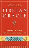 The Tibetan Oracle: Ancient Wisdom for Everyday Guidance