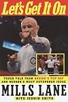 Let's Get It On: Tough Talk from Boxing's Top Ref and Nevada's Most Outspoken Judge