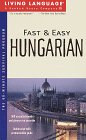 Fast and Easy Hungarian (Fast & Easy (Living Language Audio))