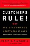 Customers Rule! Why the E-Commerce Honeymoon is over and where Winning Businesses Go From Here