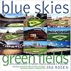 Blue Skies, Green Fields: A Celebration of 50 Major League Baseball Stadiums