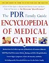 The PDR Family Guide Encyclopedia of Medical Care: The Complete Home Reference to Over 350 Medical Problems and Procedures from the Publishers of The ... Desk Reference® (Family Medical Guides)