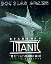 Douglas Adams Starship Titanic: The Official Strategy Guide