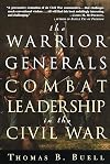 The Warrior Generals: Combat Leadership in the Civil War