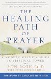 The Healing Path of Prayer: A Modern Mystic's Guide to Spiritual Power