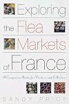 Exploring the Flea Markets of France: A Companion Guide for Visitors and Collectors