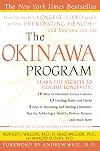 The Okinawa Program : How the World's Longest-Lived People Achieve Everlasting Health--And How You Can Too