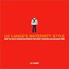 Liz Lange's Maternity Style: How to Look Fabulous During the Most Fashion-Challenged Time