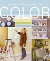 The Best of Martha Stewart Living: Decorating with Color
