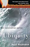 Ubiquity: Why Catastrophes Happen
