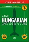 In-Flight Hungarian: Learn Before You Land (LL (R) In-Flight)
