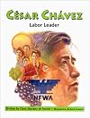 Cesar Chavez, Labor Leader