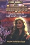She Talks With Angels: A Psychic-Medium's Guide into the Spirit World