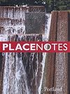 Placenotes--Portland