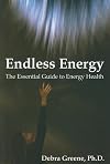 Endless Energy: The Essential Guide to Energy Health