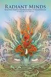 RADIANT MINDS: Scientists Explore the Dimensions of Consciousness