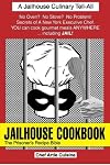 Jailhouse Cookbook: The Prisoner's Recipe Bible