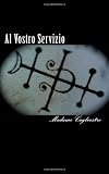Al Vostro Servizio: Accumulated Thoughts of Madame Cagliastro - Madame Cagliastro