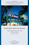 Four Decades of Magic: Celebrating the First Forty Years of Disney World