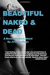Beautiful, Naked & Dead