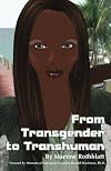 From Transgender to Transhuman: A Manifesto On the Freedom Of Form