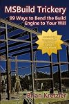 MSBuild Trickery: 99 Ways to Bend the Build Engine to Your Will