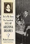 ARIZONA DRANES-HE IS MY STORY : THE SANCTI