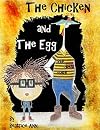 The Chicken and The Egg (Volume 1)