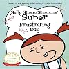 Sally Simon Simmons' Super Frustrating Day (Ruby's Studio)