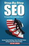 Step-By-Step SEO: The Complete Guide To Search Engine Success