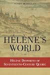 Hélène's World: Hélène Desportes of Seventeenth-Century Quebec