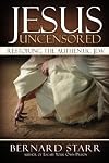 Jesus Uncensored: Restoring the Authentic Jew (Grayscale Edition)