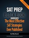SAT Prep Black Book - 2015 Edition: The Most Effective SAT Strategies Ever Published