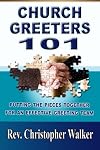 Church Greeters 101: Putting the Pieces Together for an Effective Greeting Team and Ministry