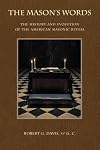 The Mason's Words: The History and Evolution of the American Masonic Ritual