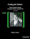Coding the Matrix: Linear Algebra through Applications to Computer Science