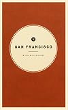 Wildsam Field Guides: San Francisco (American City Guide Series)