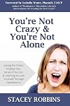 You're Not Crazy and You're Not Alone: Losing the Victim, Finding Your Sense of Humor, and Learning to Love Yourself Through Hashimoto's