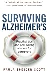 Surviving Alzheimer's: Practical tips and soul-saving wisdom for caregivers