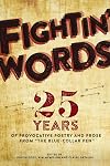Fightin' Words: 25 Years of Provocative Poetry and Prose from ''The Blue Collar'' PEN