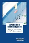 Guru Guide to Time Management: Advice from the World's Top Time Management Experts (The Guru Guides)