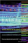 Unweaving the Rainbow: Science, Delusion and the Appetite for Wonder