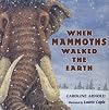 When Mammoths Walked the Earth