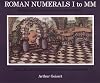 Roman Numerals I to MM: Liber De Difficillimo Computando Numerum
